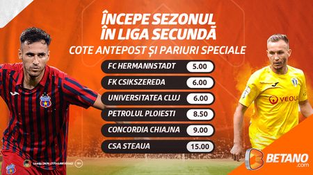 ADVERTORIAL! Start în Liga Secundă a României! Ce spun cotele Betano despre șansele celor de la CSA Steaua,"U" Cluj, Petrolul sau Hermannstadt