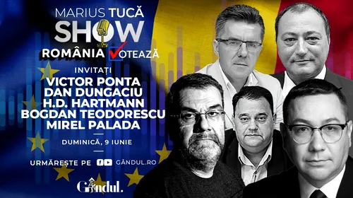 Marius Tucă Show începe duminică, 9 iunie, de la ora 18.00, live pe gândul.ro. România votează!