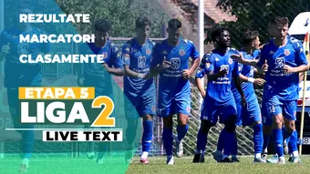 Etapa 5 Liga 2 | Șase meciuri încep de la ora 11:00, printre care și cel al liderului