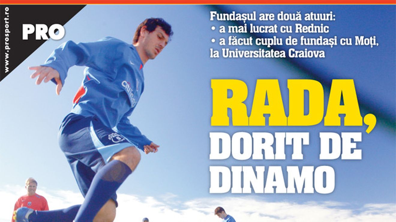 De ce îl vrea Rednic pe Rada la Dinamo?