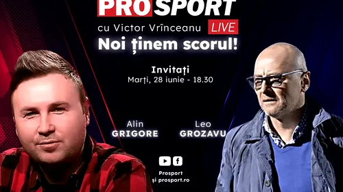 ProSport Live, o nouă ediție incendiară pe prosport.ro! Leo Grozavu și Alin Grigore vor discuta despre cele mai importante subiecte din fotbalul românesc