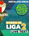 FC Bacău – Metaloglobus începe la ora 13:30. E ultimul meci al zilei în Liga 2