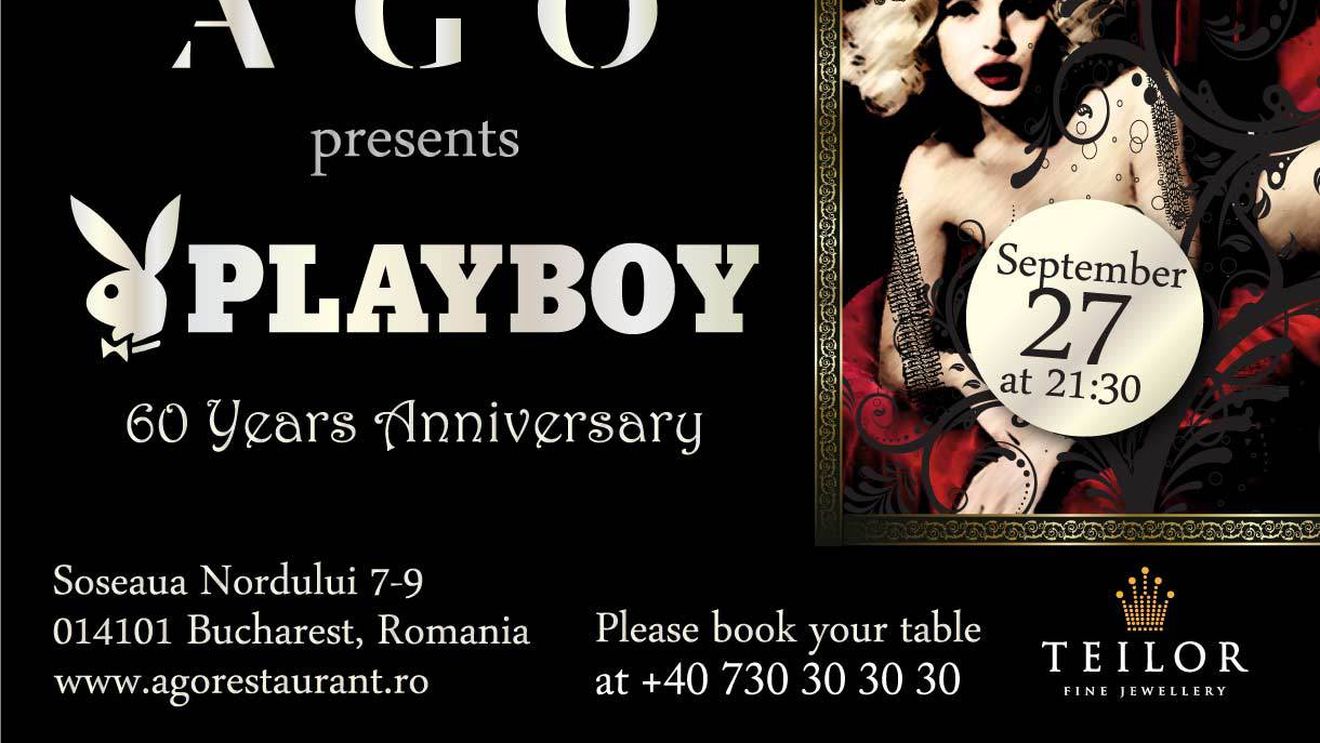 Playboy 60 Anniversary Party! Sâmbătă, 27 septembrie, Restaurant AGO