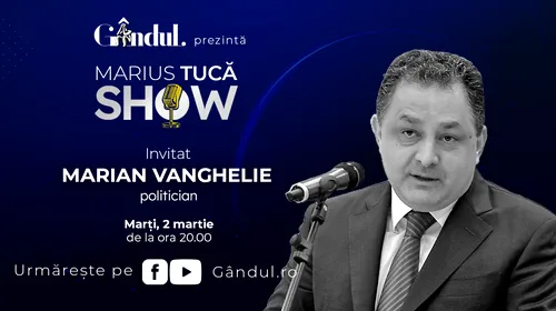 Marius Tucă Show începe marți, 02 aprilie, de la ora 20.00, live pe gândul.ro. Invitat: Marian Vanghelie