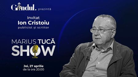Marius Tucă Show începe joi, 27 aprilie, de la ora 20.00, live pe gândul.ro. Invitat: Ion Cristoiu