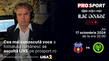 Ilie Dobre comentează LIVE pe ProSport.ro meciul Steaua – Concordia Chiajna, joi, 17 octombrie 2024, de la ora 20.00