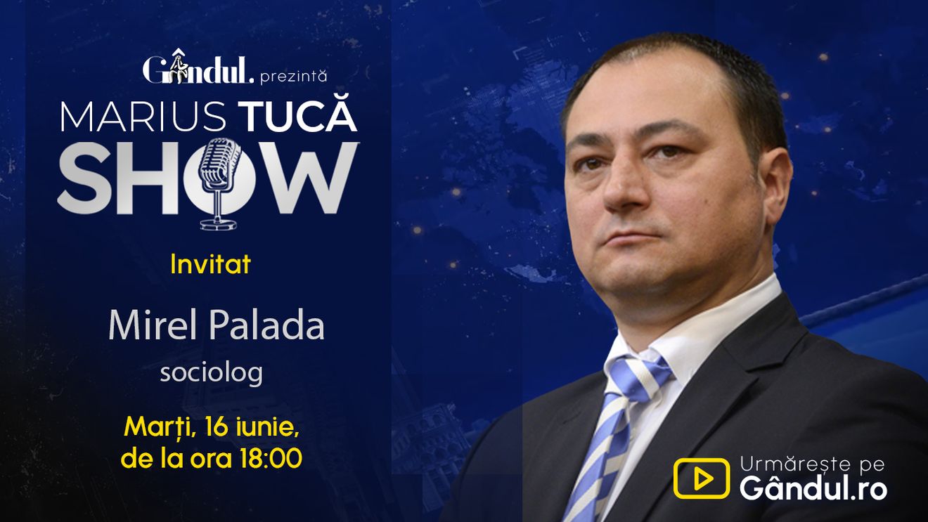 Marius Tucă Show începe marți, 16 iunie, de la ora 18.00, live pe Gândul. Invitat: Mirel Palada