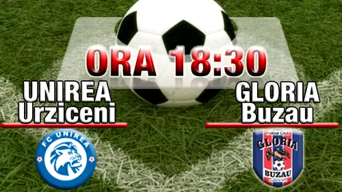 Comentariul meciului Unirea Urziceni – Gloria Buzău 2-0