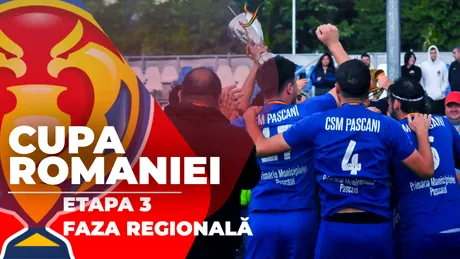 Finalele regionale ale Cupei României au fost decise. Rezultatele etapei a 3-a din grupe și cele 14 echipe calificate. CSM Paşcani, al doilea an finalistă