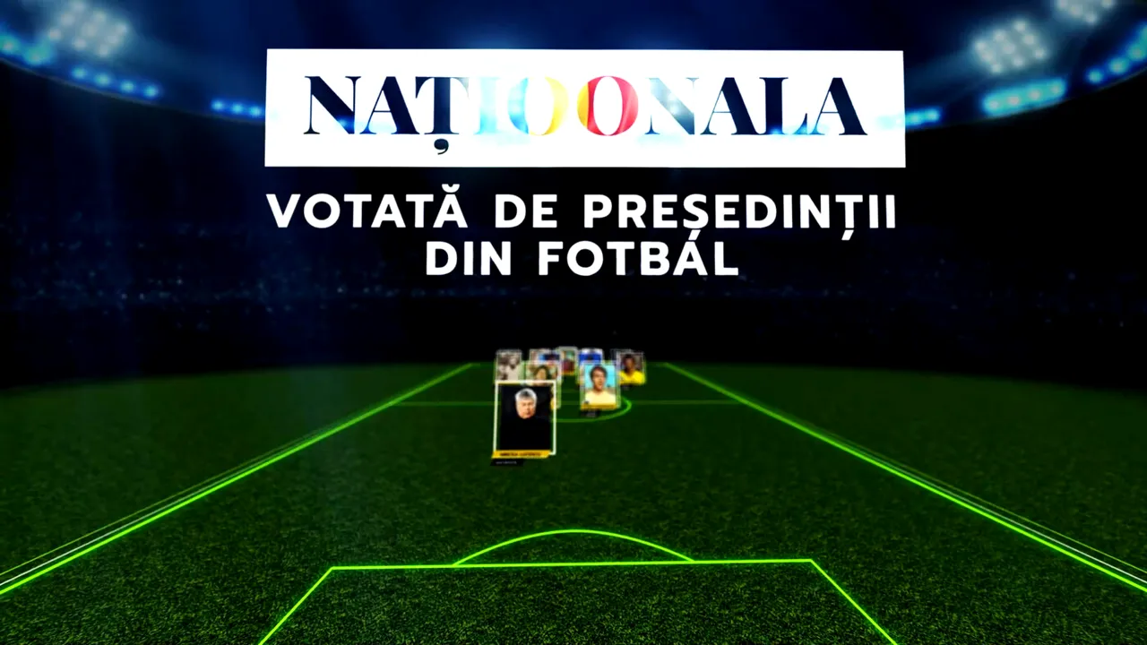 „Naționala 100”. Echipa secolului, votată de „Juriul președinților din fotbal”. Toți oamenii președinților | VIDEO