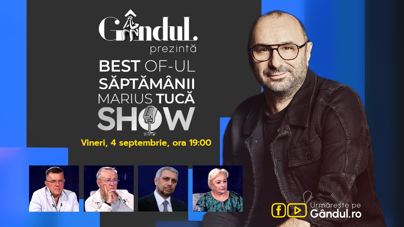 Gândul prezintă Best of Marius Tucă Show - vineri, 4 septembrie, de la ora 19.00