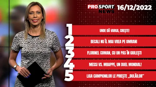 ProSport NEWS | Unde dă Varga, crește! Gigi Becali nu îl mai vrea pe Omrani. Cele mai importante știri ale zilei | VIDEO