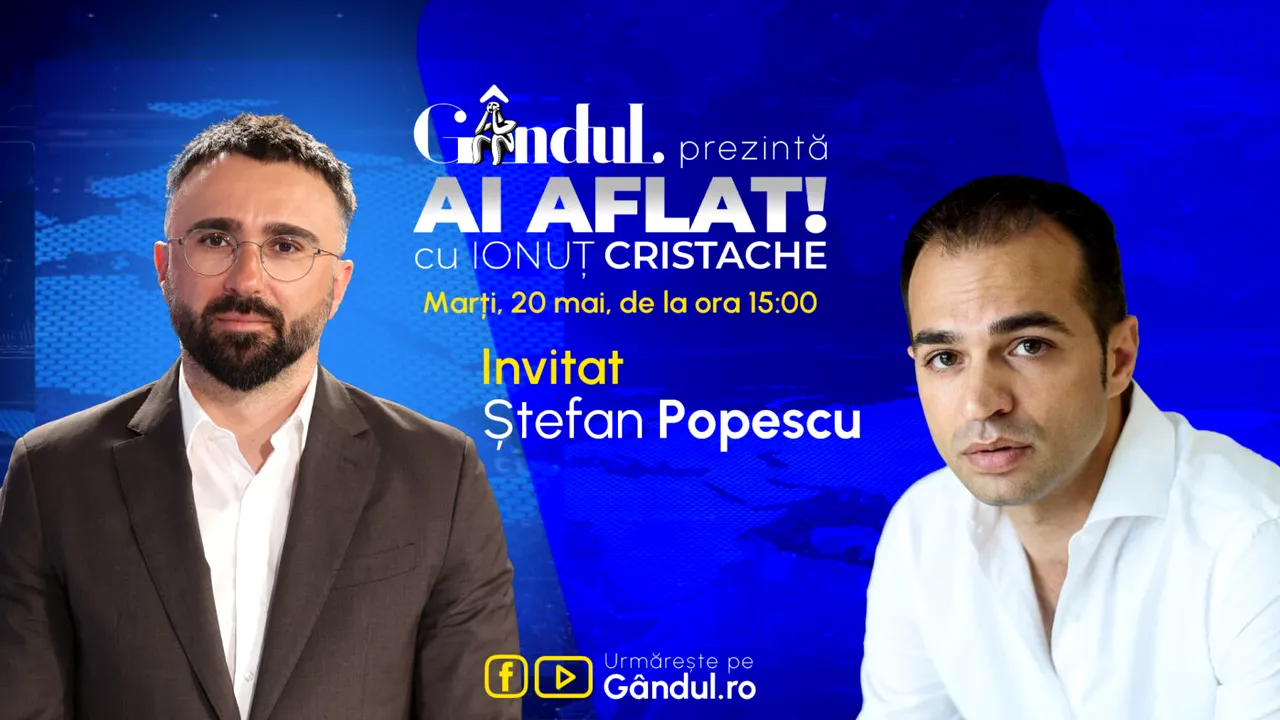 „Ai Aflat! cu Ionuț Cristache” începe marți, 20 mai, de la ora 15.00, live pe Gândul. Invitat: Ștefan Popescu