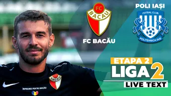 FC Bacău – Poli Iași se joacă de la ora 18:00, în încheierea etapei a 2-a a Ligii 2. Ambele echipe țintesc primele puncte în noul sezon