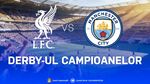 ADVERTORIAL. Liverpool, în fața unui nou meci dificil cu Manchester City