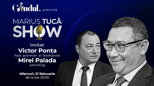 Marius Tucă Show începe miercuri, 21 februarie, de la ora 20.00, live pe gândul.ro. Invitați: Victor Ponta și Mirel Palada