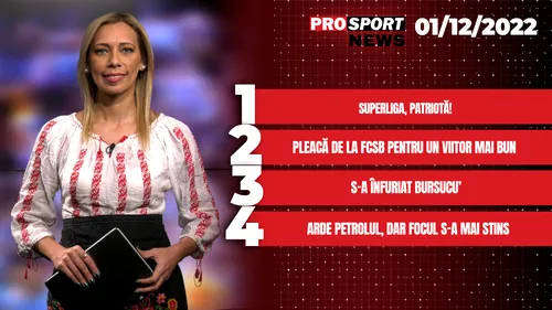 ProSport News | Superliga, patrioată. Pleacă de la FCSB pentru un viitor mai bun. Cele mai importante știri ale zilei | VIDEO