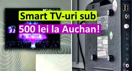 Smart TV-uri sub 500 lei la Auchan – Ar putea fi ofertele momentului!