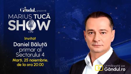 Marius Tucă Show începe marți, 25 noiembrie, de la ora 20.00, live pe Gândul. Invitat: Daniel Băluță