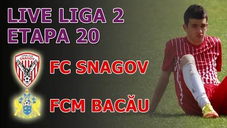 FC Snagov - FCM Bacău 2-4!** Și bătuți și 
