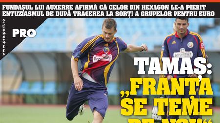 Tamaș: „Franța se teme de noi!"