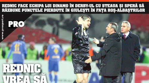 Rednic nu poate să stea în afara derby-ului Dinamo – Steaua
