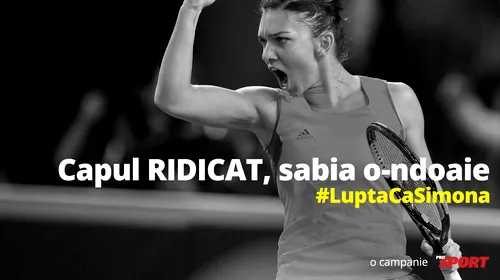 ‘Capul RIDICAT, sabia o-ndoaie” #LuptăcaSimona