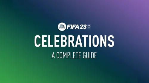 Lista celor mai populare celebrări din FIFA 23 și cum le puteți realiza