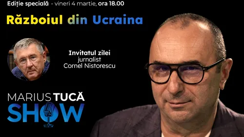 Marius Tucă Show – ediție specială ”Războiul din Ucraina” pe gandul.ro