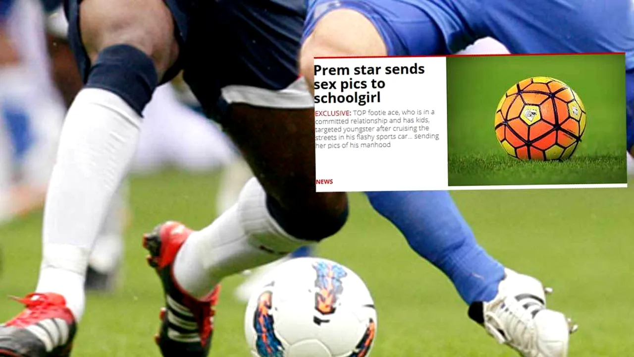Scandal uriaș Anglia! Un star din Premier League i-a trimis poze indecente unei eleve! Ce s-a întâmplat