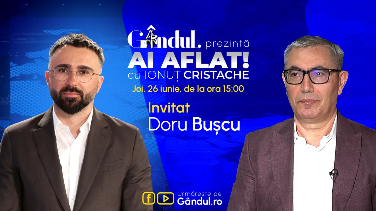 „Ai Aflat! cu Ionuț Cristache” începe joi, 26 iunie, de la ora 15.00, live pe Gândul. Invitat: Doru Bușcu