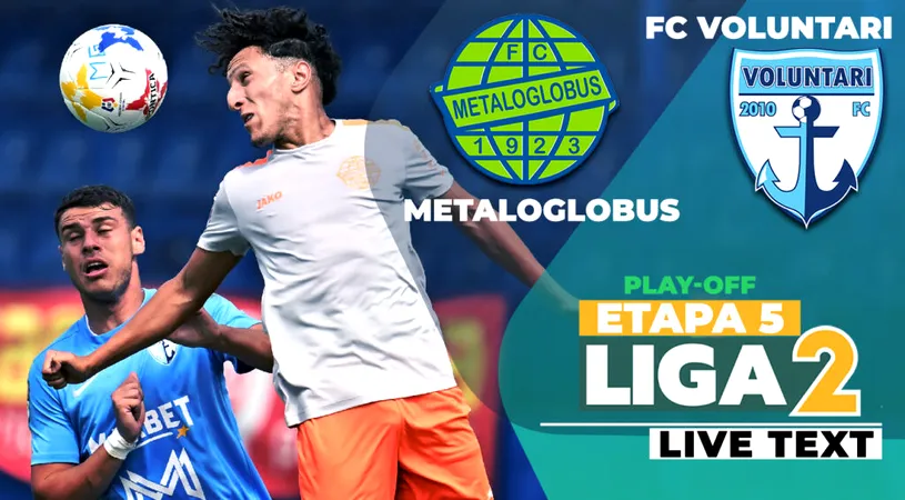 Meci cu trei eliminări la Clinceni, între Metaloglobus și FC Voluntari. Formația lui Ianis Zicu ”punctează” pentru prima dată în clasamentul play-off-ului