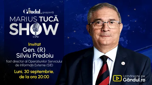 Marius Tucă Show începe luni, 30 septembrie, de la ora 20.00, live pe gândul.ro. Invitat: Gen. (R) Silviu Predoiu