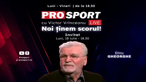 ProSport Live, o nouă ediție premium pe prosport.ro! Dinu Gheorghe vorbește despre cele mai noi informații din fotbalul românesc