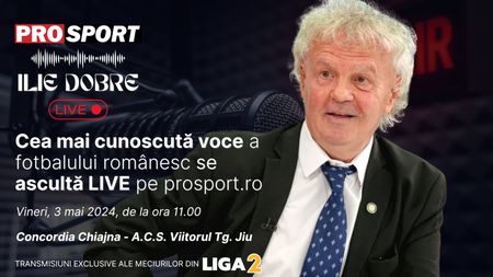 Ilie Dobre comentează LIVE pe ProSport.ro meciul Concordia Chiajna - A.C.S. Viitorul Tg. Jiu, vineri, 3 mai 2024, de la ora 11.00