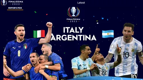Cine transmite la tv Italia-Argentina, partida denumită Finalissima 2022. Istoria unei confruntări din care s-au mai jucat două meciuri: în 1985 și în 1993