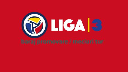 Programul meciurilor tur din prima etapă a barajului de promovare în Liga 2. Două dintre partide vor fi televizate
