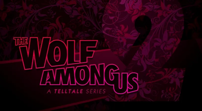 The Wolf Among Us va beneficia de un al doilea sezon