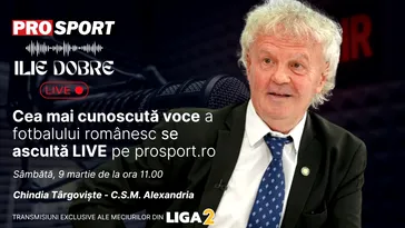 Ilie Dobre comentează LIVE pe ProSport.ro meciul Chindia Târgoviște – CSM Alexandria, sâmbătă, 9 martie 2024, de la ora 11.00