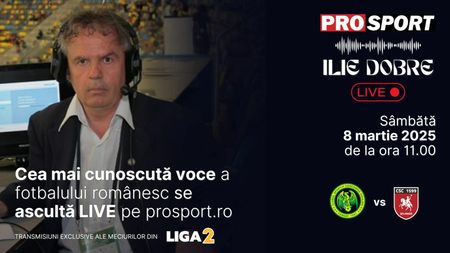 Ilie Dobre comentează LIVE pe ProSport.ro meciul Concordia Chiajna - C. S. C. Șelimbăr, sâmbătă, 8 martie 2025, de la ora 11.00