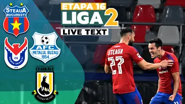 Steaua – Unirea Ungheni și Metalul Buzău – Ceahlăul se joacă de la ora 11:00, în etapa 16 din Liga 2