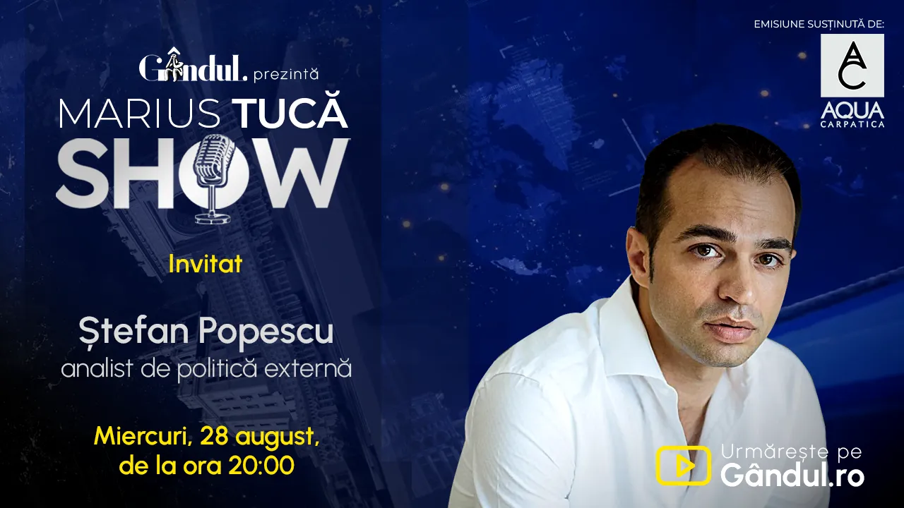 Marius Tucă Show începe miercuri, 28 august, de la ora 20.00, live pe gândul.ro. Invitat: Ștefan Popescu