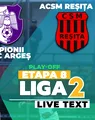 CFC Argeș – ACSM Reșița începe la ora 19:00. Trupa piteșteană poate promova matematic în prima ligă și prelua șefia în play-off-ul Ligii 2