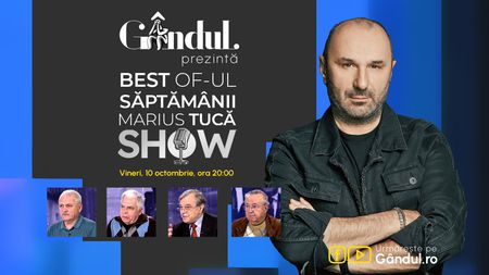 Gândul prezintă Best of Marius Tucă Show - vineri, 10 octombrie, de la ora 20.00