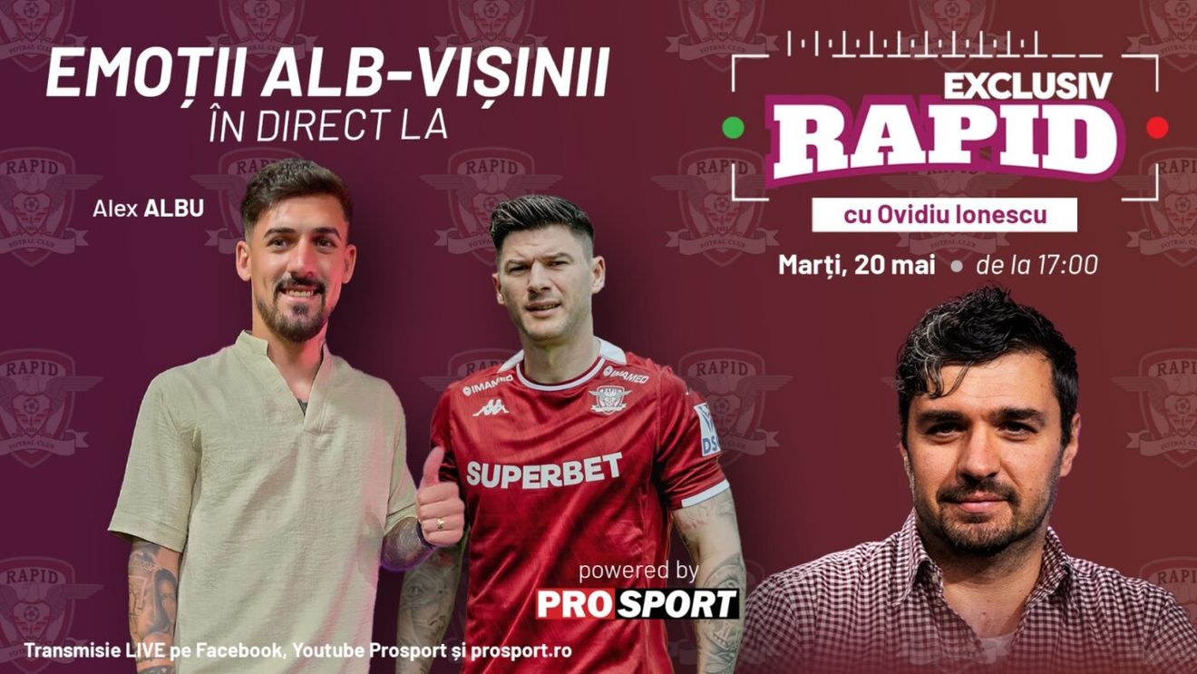 "EXCLUSIV RAPID" cu Alexandru Albu și Cristi Săpunaru începe la ora 17:00, în direct pe YouTube - ProSport!