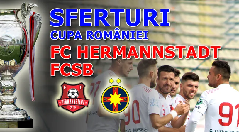 S-a scris istorie la Sibiu! FC Hermannstadt a umilit-o pe FCSB și a obținut, lejer, calificarea în semifinalele Cupei.** Rusu, cu o dublă, și Blănaru au marcat în poarta vicecampioanei