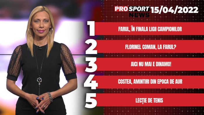 ProSport News | Farul, în finala Ligii Campionilor. Mihai Costea, amintiri din epoca de aur. Cele mai importante știri ale zilei | VIDEO