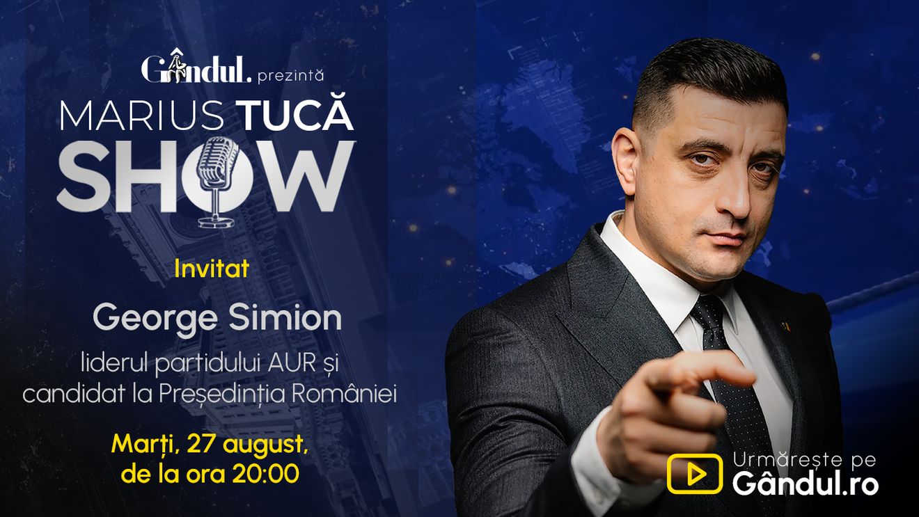 Marius Tucă Show începe marți, 27 august, de la ora 20.00, live pe gândul.ro. Invitat: George Simion