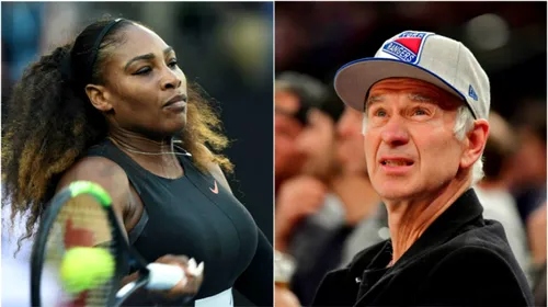 Serena Williams, în război cu legendele tenisului! După ce s-a contrat cu Ilie Năstase, americanca îl atacă și pe John McEnroe: „Te rog să nu îmi mai pronunți numele!”