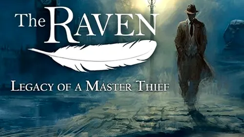 The Raven: Legacy of a Master Thief revine într-o ediție remasterizată
